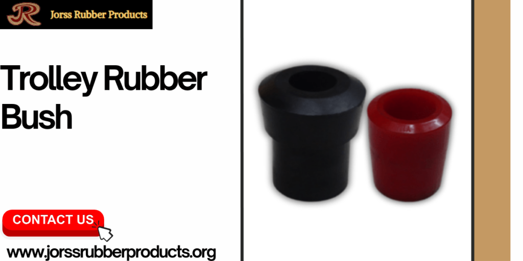 Trolley Rubber Bushes Manufacturer